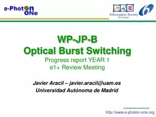 WP-JP-B Optical Burst Switching Progress report YEAR 1 e1+ Review Meeting