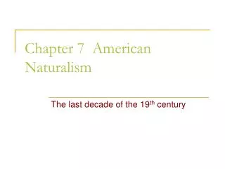 Chapter 7 American Naturalism