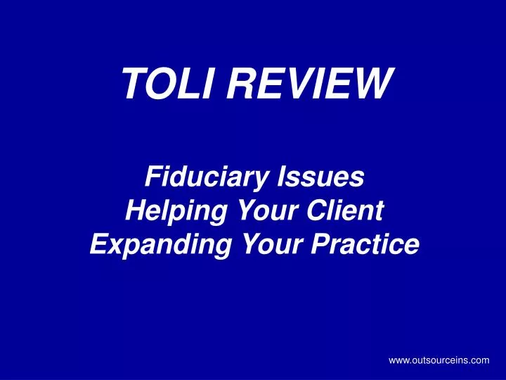 toli review fiduciary issues helping your client expanding your practice