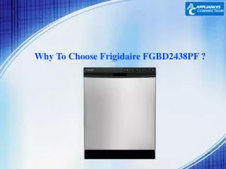 Why To Choose Frigidaire FGBD2438PF ?