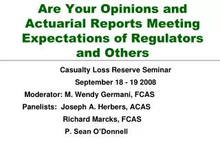 Are Your Opinions and Actuarial Reports Meeting Expectations of Regulators and Others