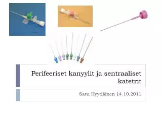 perifeeriset kanyylit ja sentraaliset katetrit