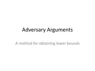 Adversary Arguments