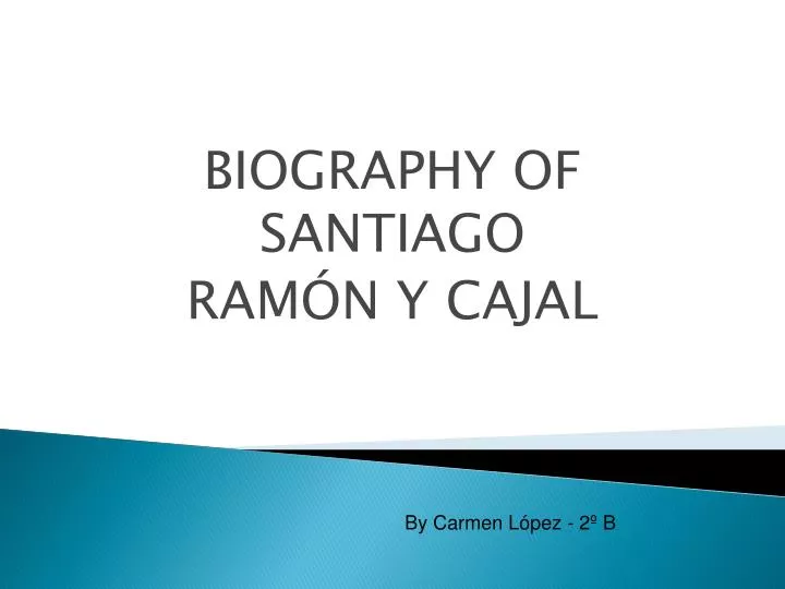 biography of santiago ram n y cajal