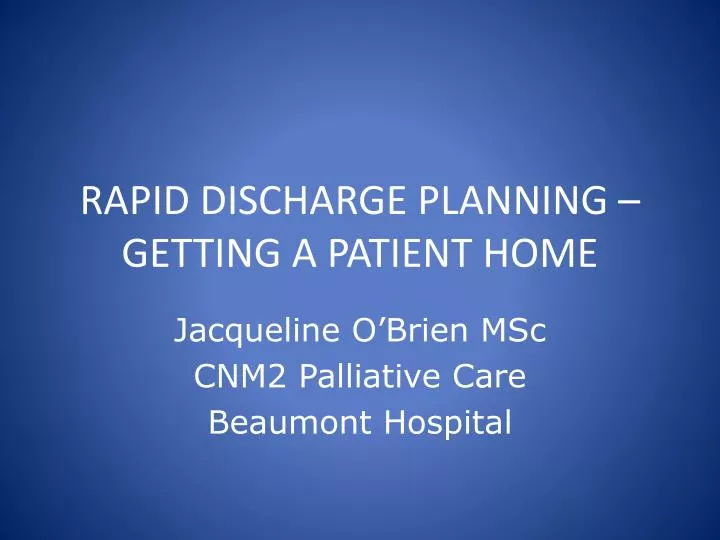 rapid discharge planning getting a patient home