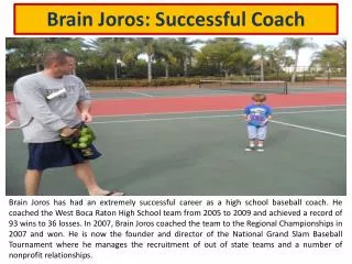 Brain Joros: Successful Coach