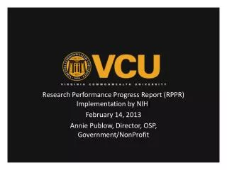 Research Performance Progress Report (RPPR) Implementation by NIH ) February 14, 2013