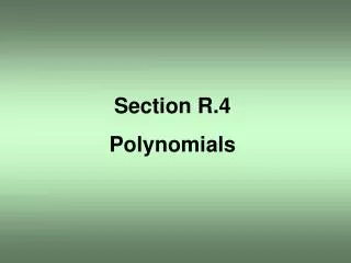 Section R.4 Polynomials