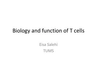 Biology and function of T cells