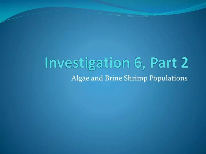 investigation 6 part 2