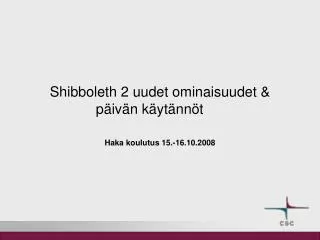 shibboleth 2 uudet ominaisuudet p iv n k yt nn t