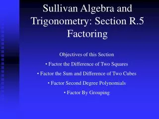 Sullivan Algebra and Trigonometry: Section R.5 Factoring