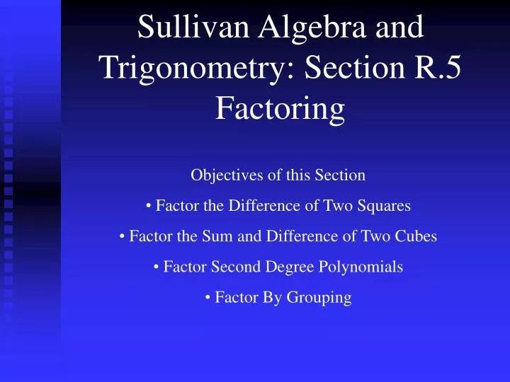 sullivan algebra and trigonometry section r 5 factoring