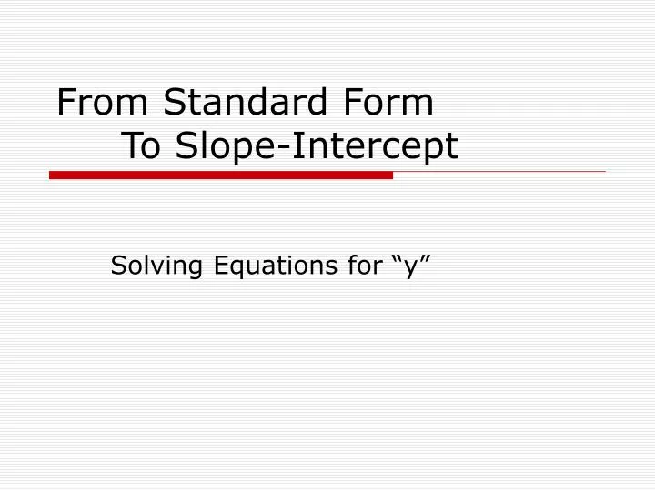 from standard form to slope intercept