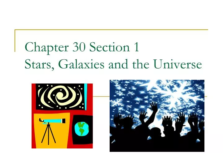 chapter 30 section 1 stars galaxies and the universe