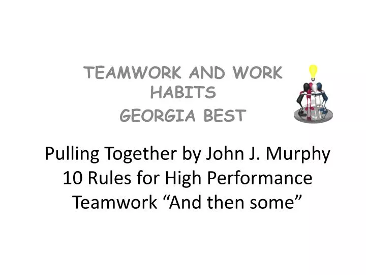 pulling together by john j murphy 10 rules for high performance teamwork and then some