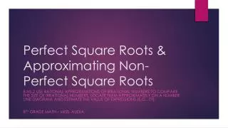 Perfect Square Roots &amp; Approximating Non-Perfect Square Roots