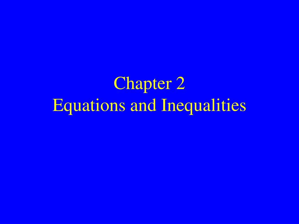 PPT - Chapter 2 Equations and Inequalities PowerPoint Presentation ...