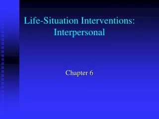 Life-Situation Interventions: Interpersonal