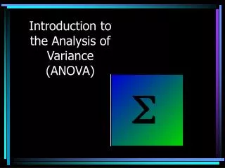 Introduction to the Analysis of Variance (ANOVA)