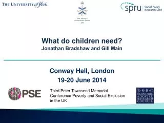 What do children need? Jonathan Bradshaw and Gill Main