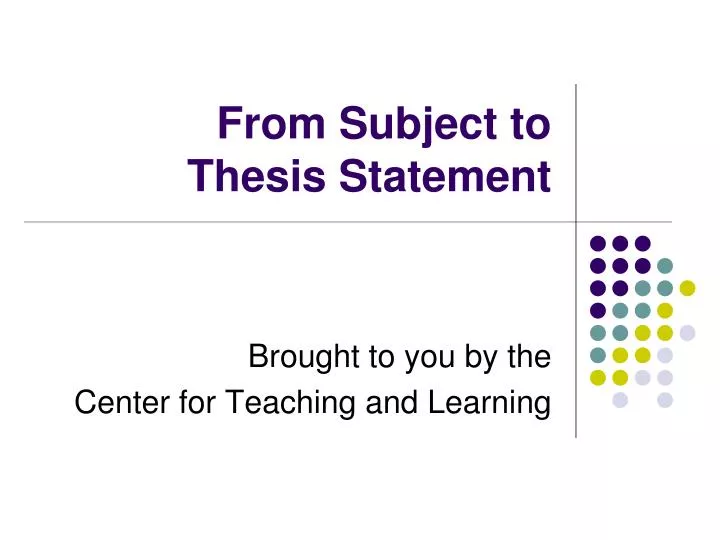 from subject to thesis statement