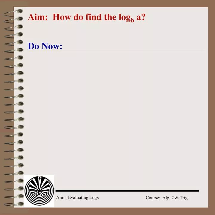 aim how do find the log b a