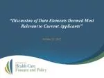 “Discussion of Data Elements Deemed Most Relevant to Current Applicants” - slide 1