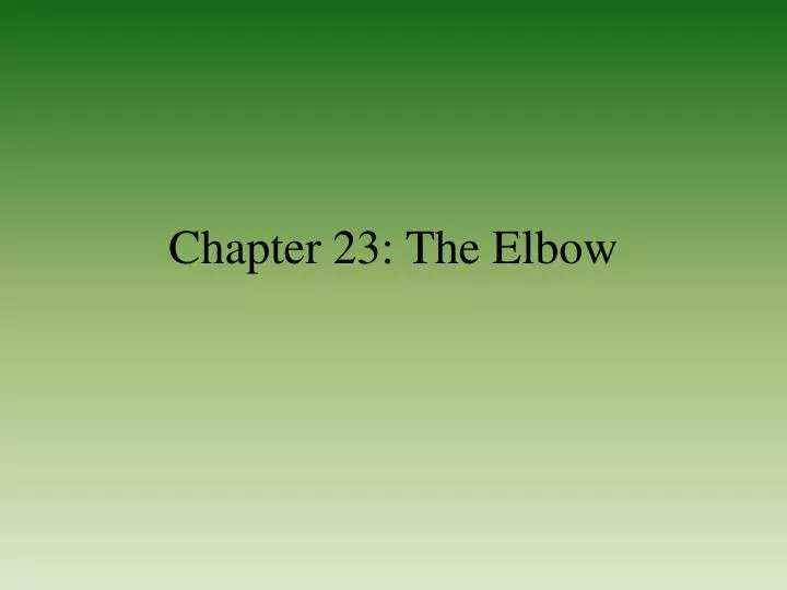 chapter 23 the elbow