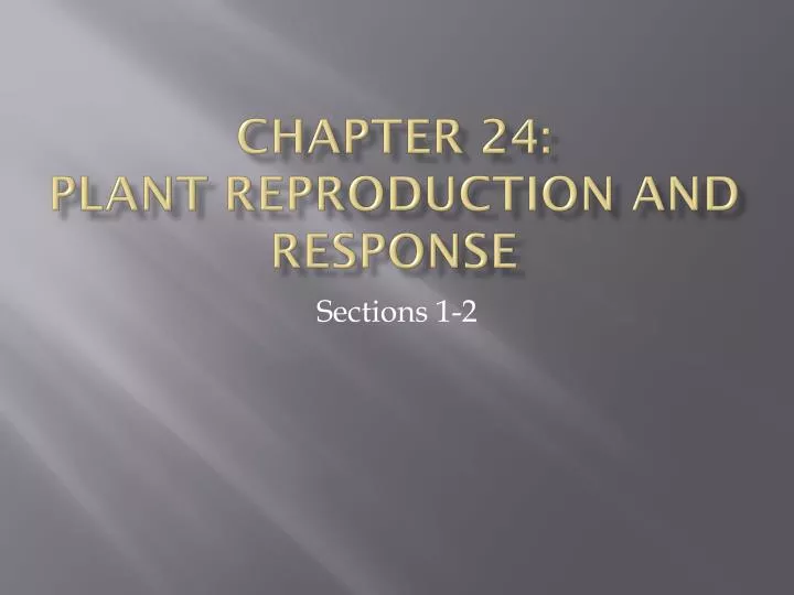 chapter 24 plant reproduction and response