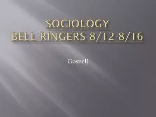 Sociology Bell Ringers 8/12-8/16