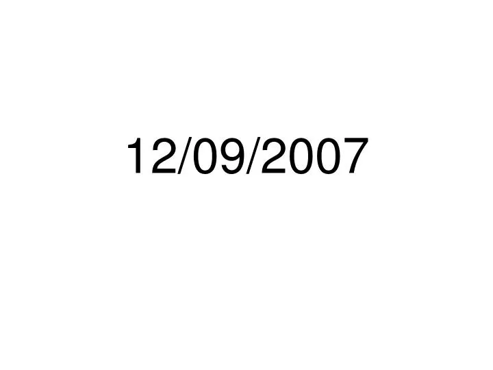 12 09 2007