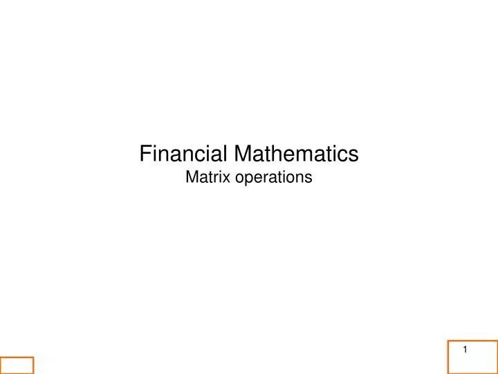 PPT - Financial Mathematics Matrix operations PowerPoint Presentation ...