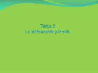 tema 3 la autonom a privada
