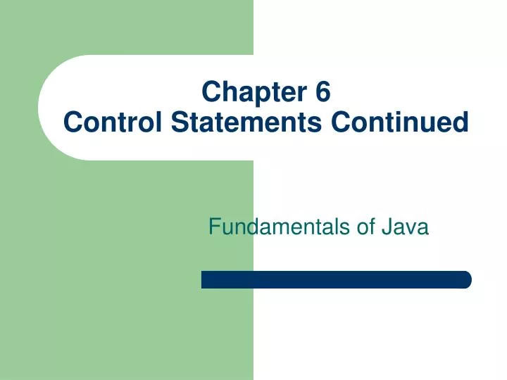 chapter 6 control statements continued