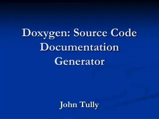 Doxygen: Source Code Documentation Generator