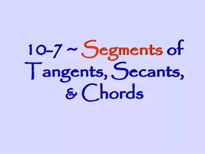 10 7 segments of tangents secants chords