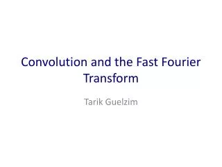 Convolution and the Fast Fourier Transform