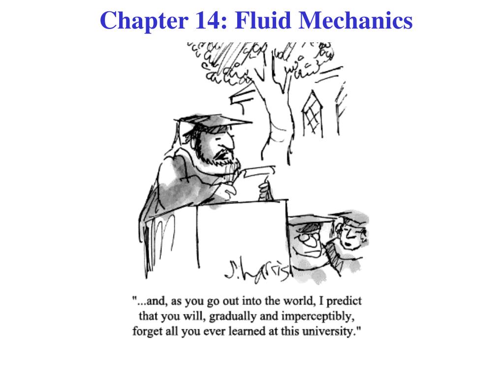 Chapter 14: Fluid Mechanics - slide 1