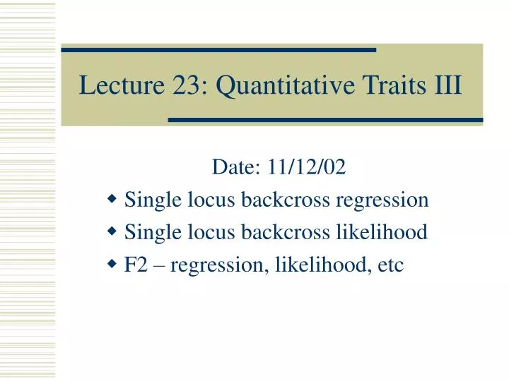 lecture 23 quantitative traits iii