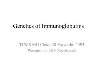 Genetics of I mmunoglobulins