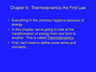 Chapter 6: Thermodynamics the First Law