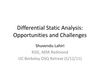 Differential S tatic A nalysis: Opportunities and Challenges