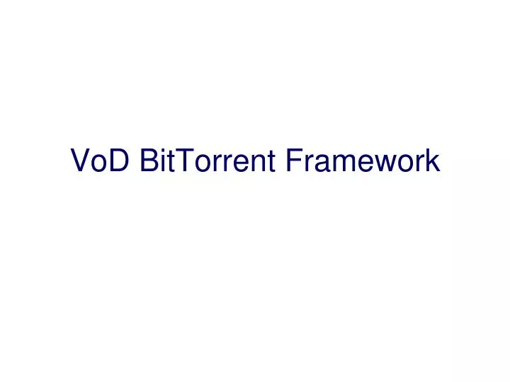 vod bittorrent framework