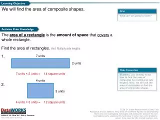 We will find the area of composite shapes.