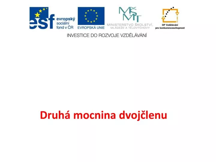 druh mocnina dvoj lenu