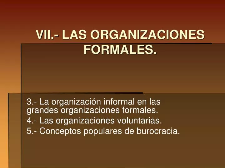 vii las organizaciones formales