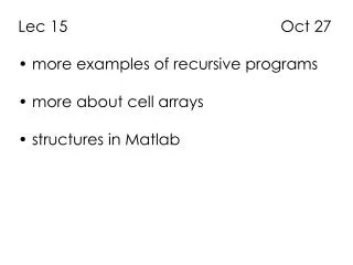 Lec 15 Oct 27 more examples of recursive programs