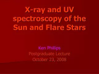 X-ray and UV spectroscopy of the Sun and Flare Stars