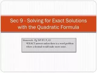 Sec 9 - Solving for Exact Solutions with the Quadratic Formula